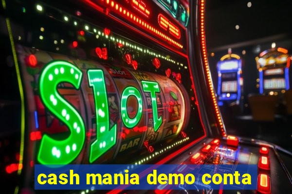 cash mania demo conta